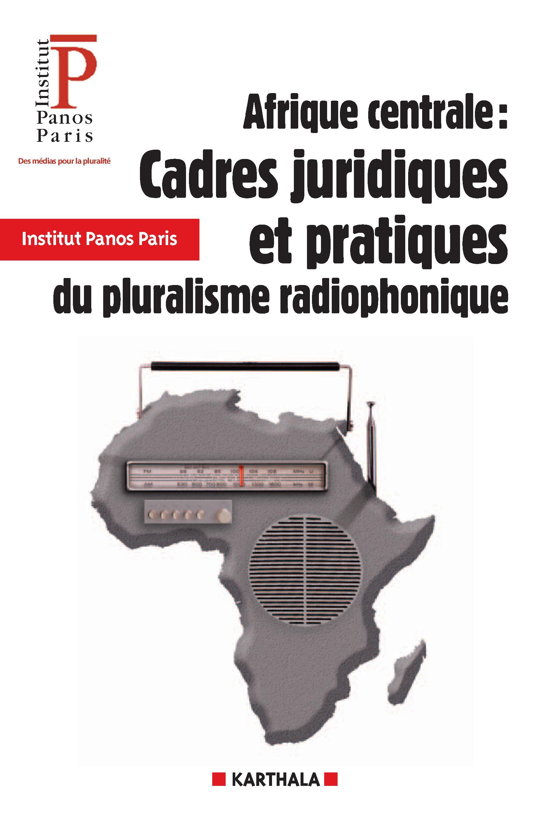 Afrique centrale, cadres juridiques et pratiques du pluralisme radiophonique