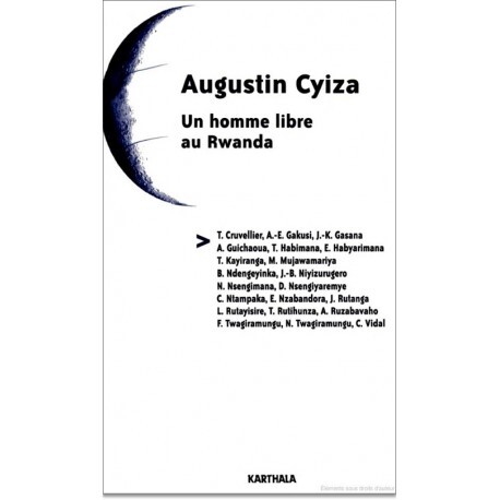 Augustin Cyiza - un homme libre au Rwanda