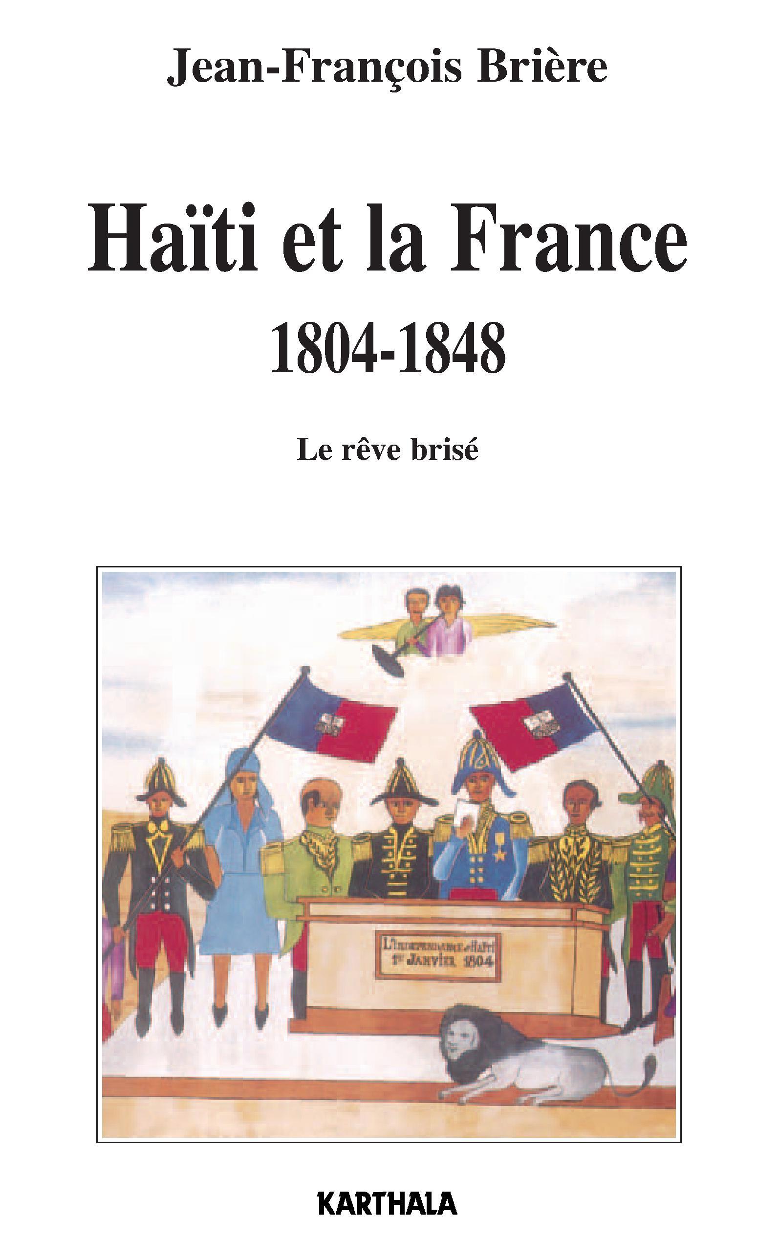 Haïti et la France, 1804-1848 - le rêve brisé