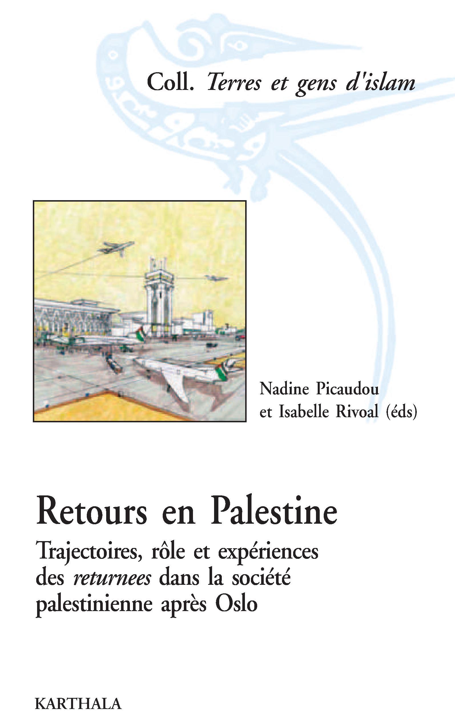 Retours en Palestine - trajectoires, rôle et expériences des returnees dans la société palestinienne après Oslo