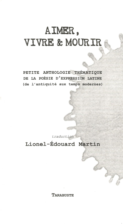 AIMER, VIVRE & MOURIR - Lionel-Edouard Martin
