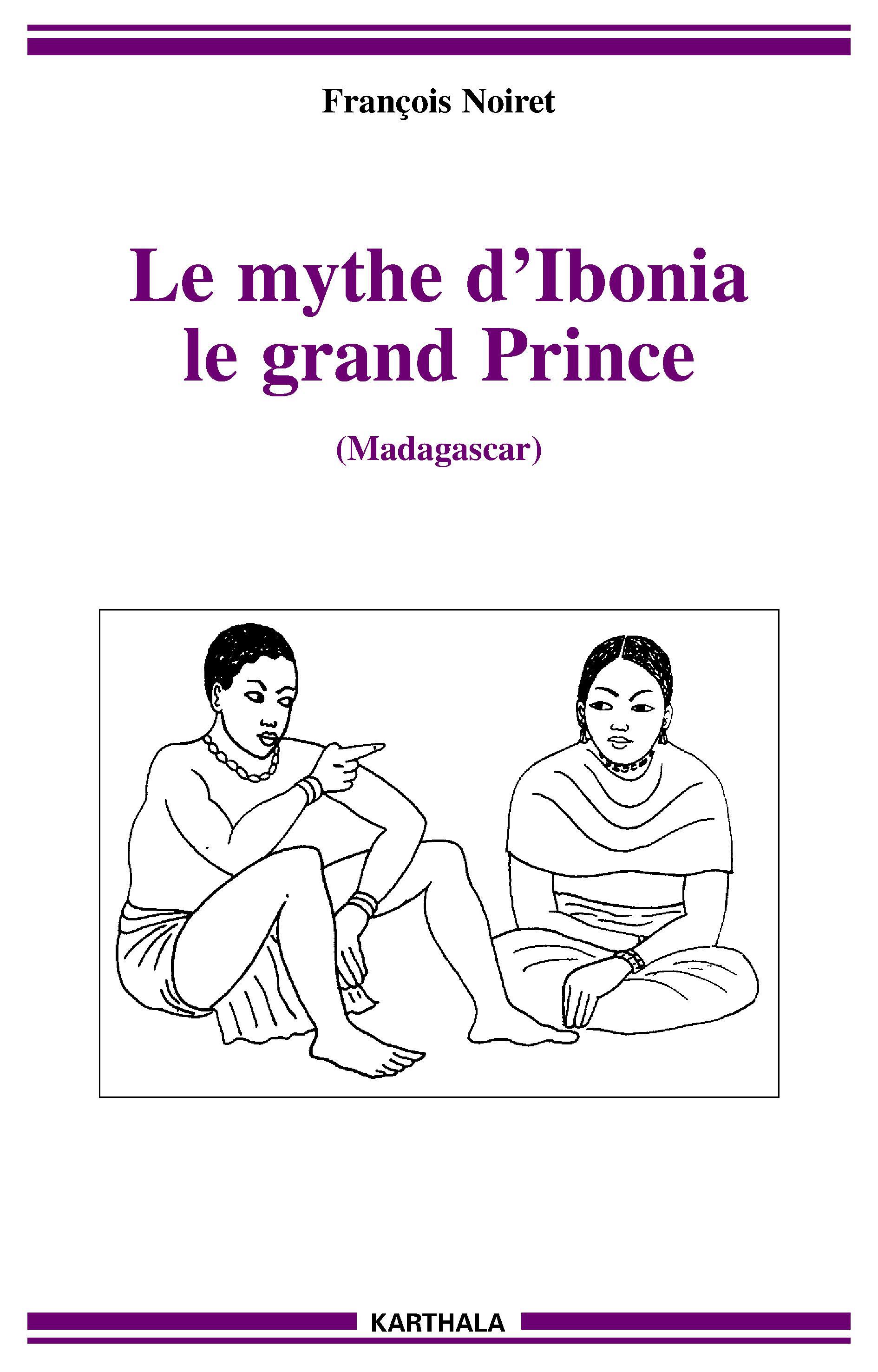 Le mythe d'Ibonia, le grand prince - Madagascar