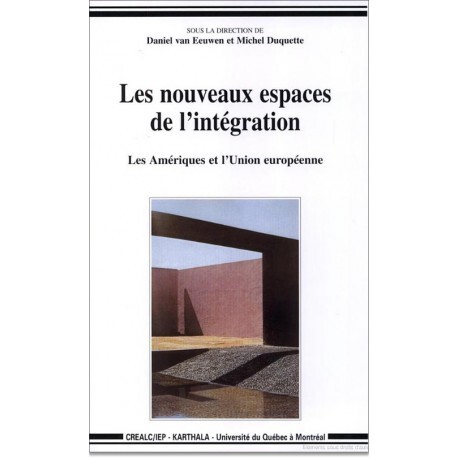 Les nouveaux espaces de l'intégration - les Amériques et l'Union européenne