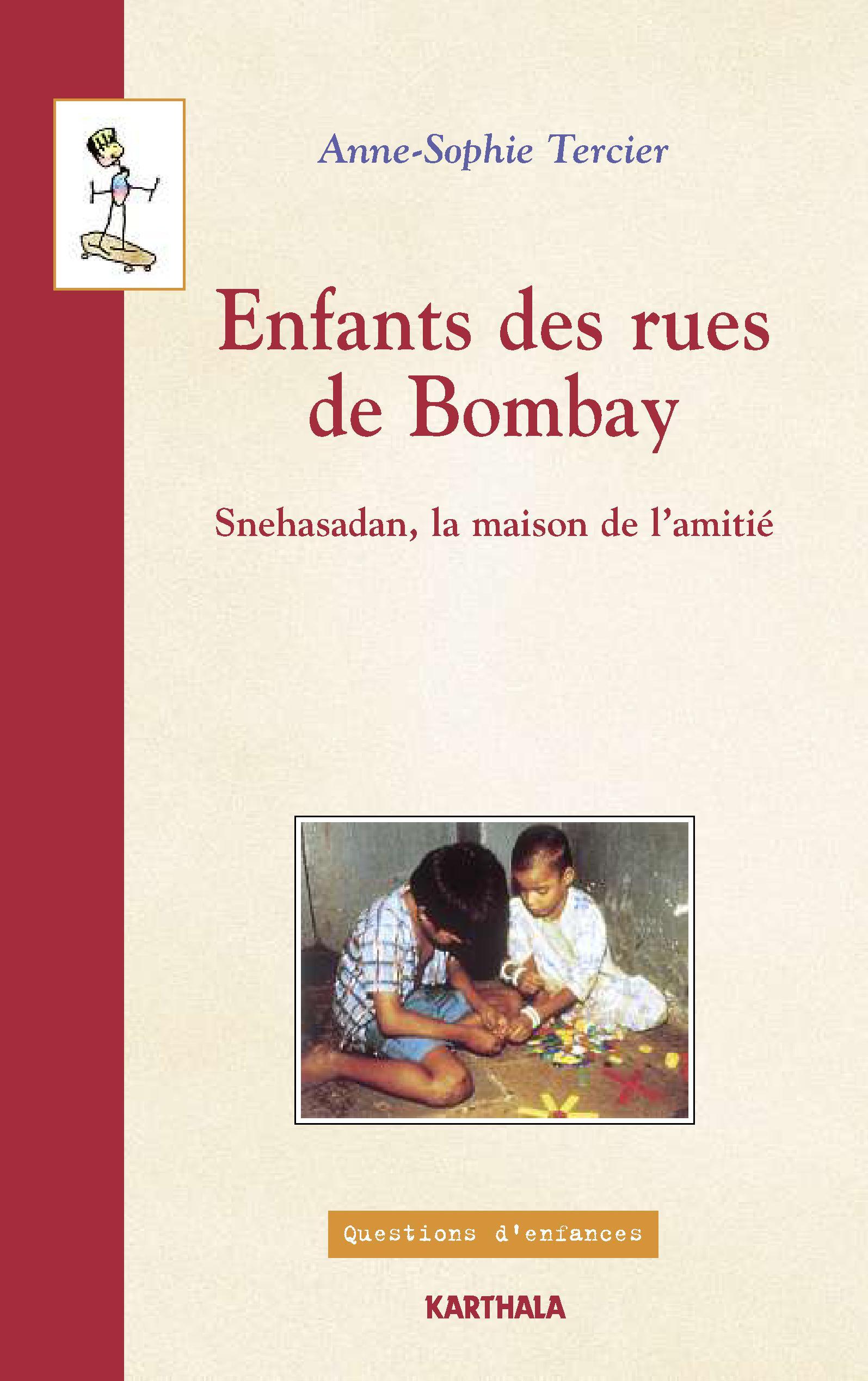 Enfants des rues de Bombay - Snehasadan, la maison de l'amitié