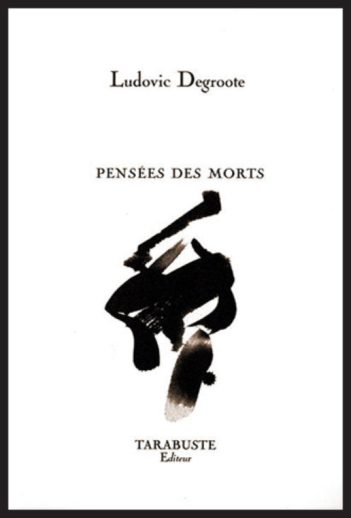 PENSEES DES MORTS - Ludovic Degroote