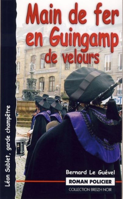 Main de fer en Guingamp de velours - roman