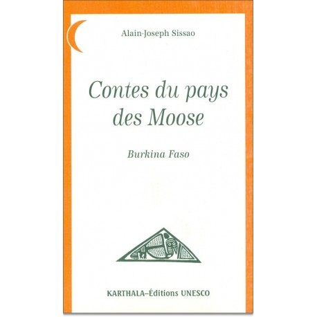 CONTES DU PAYS DES MOOSE - BURKINA FASO