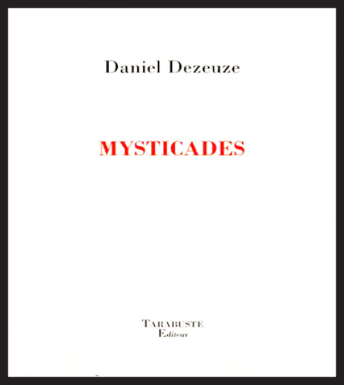 MYSTICADES - Daniel Dezeuze