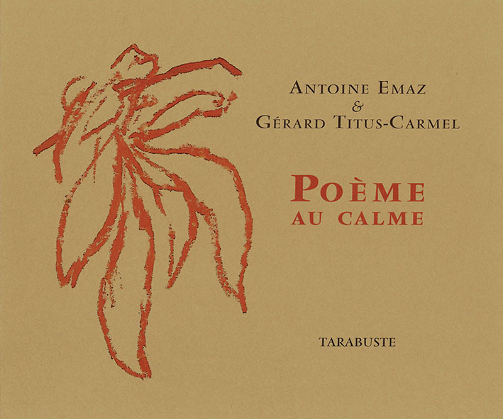 POEME AU CALME - Antoine Emaz / Gerard Titus-Carmel