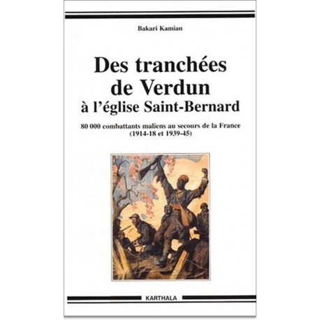 Des tranchées de Verdun à l'église Saint-Bernard - 80 000 combattants maliens au secours de la France, 1914-18 et 1939-45