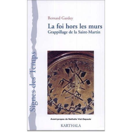 La foi hors les murs - grappillage de la Saint-Martin, 1912-1999