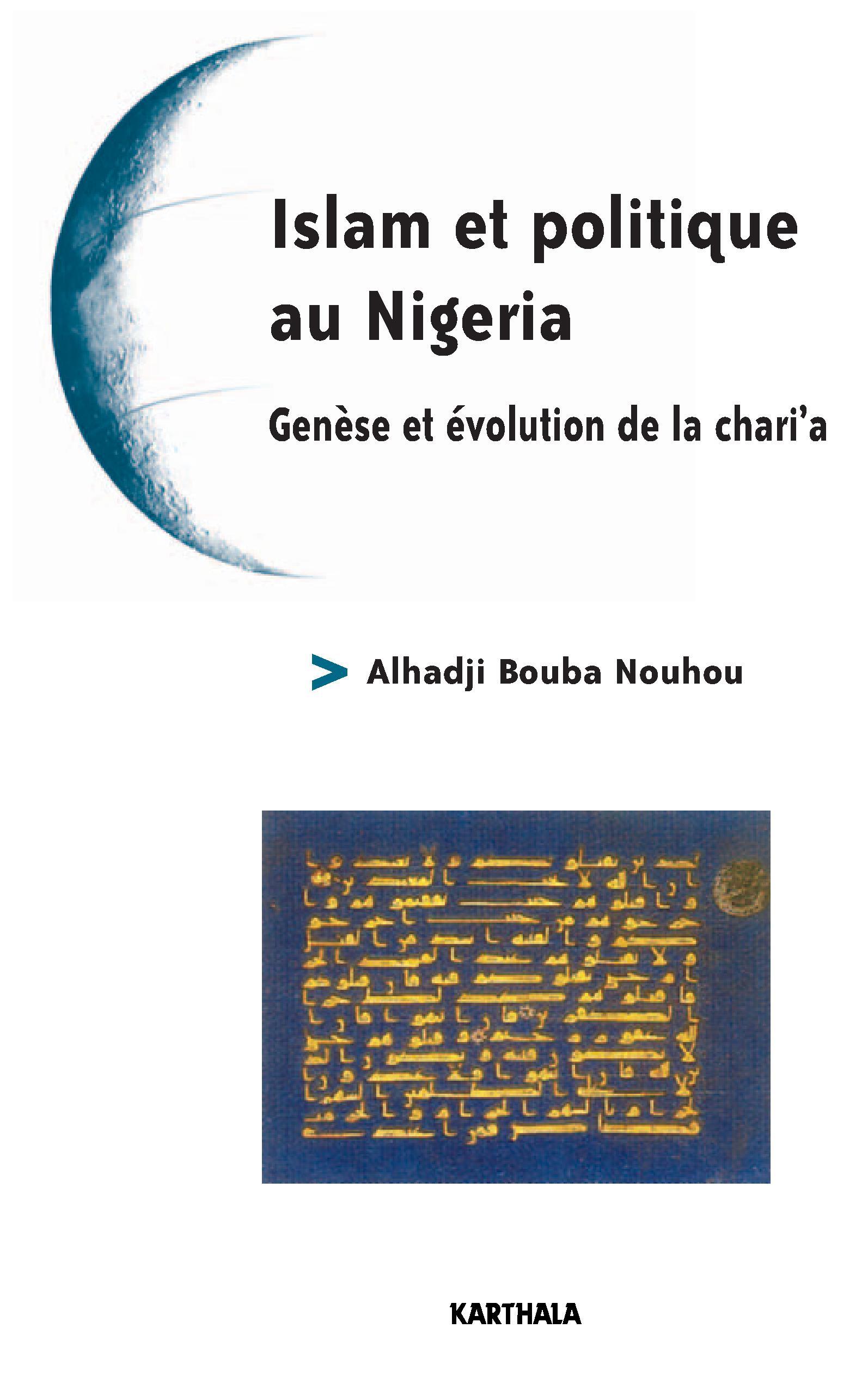 Islam et politique au Nigeria - genèse et évolution de la chari'a