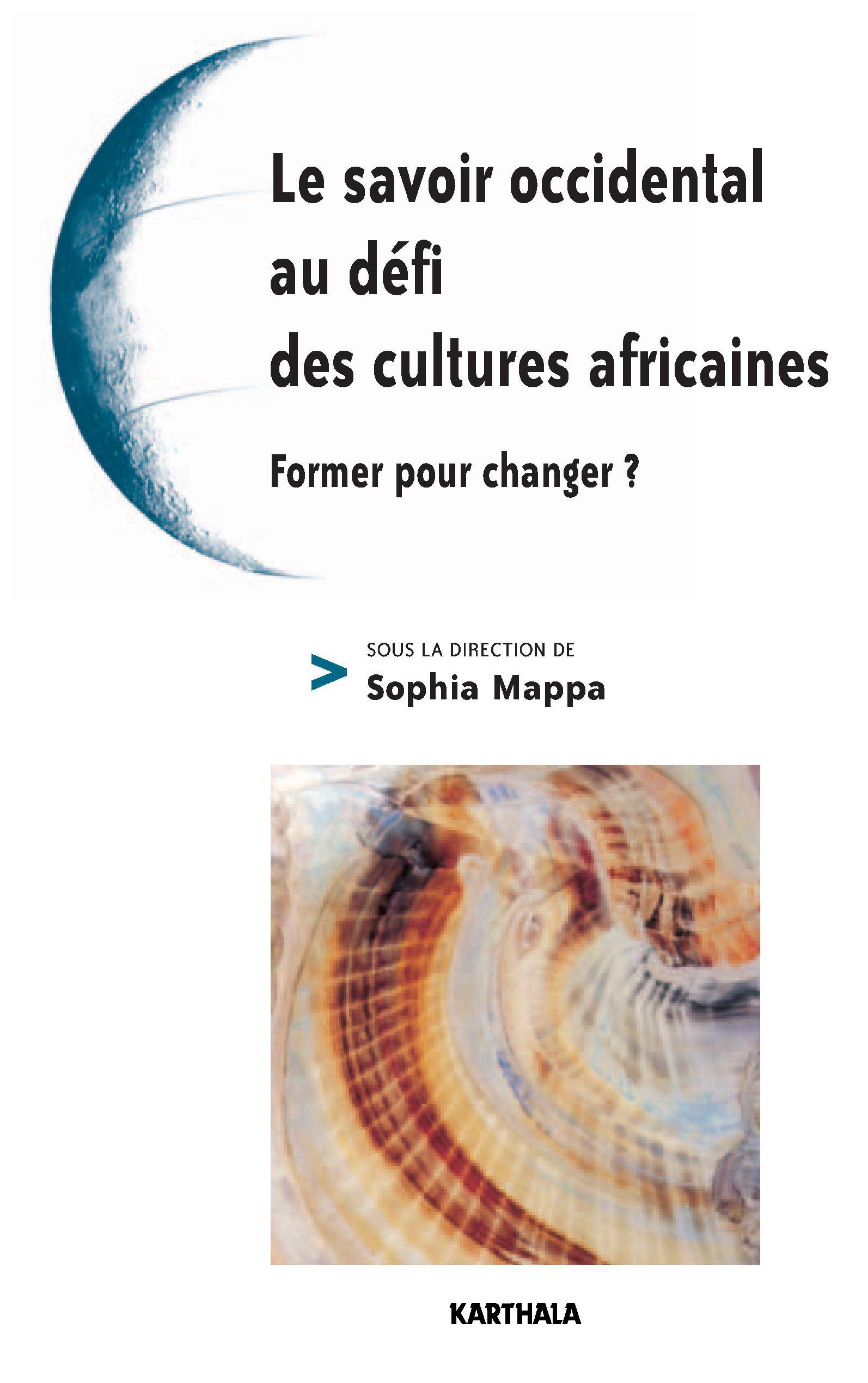 Le savoir occidental au défi des cultures africaines - former pour changer ?