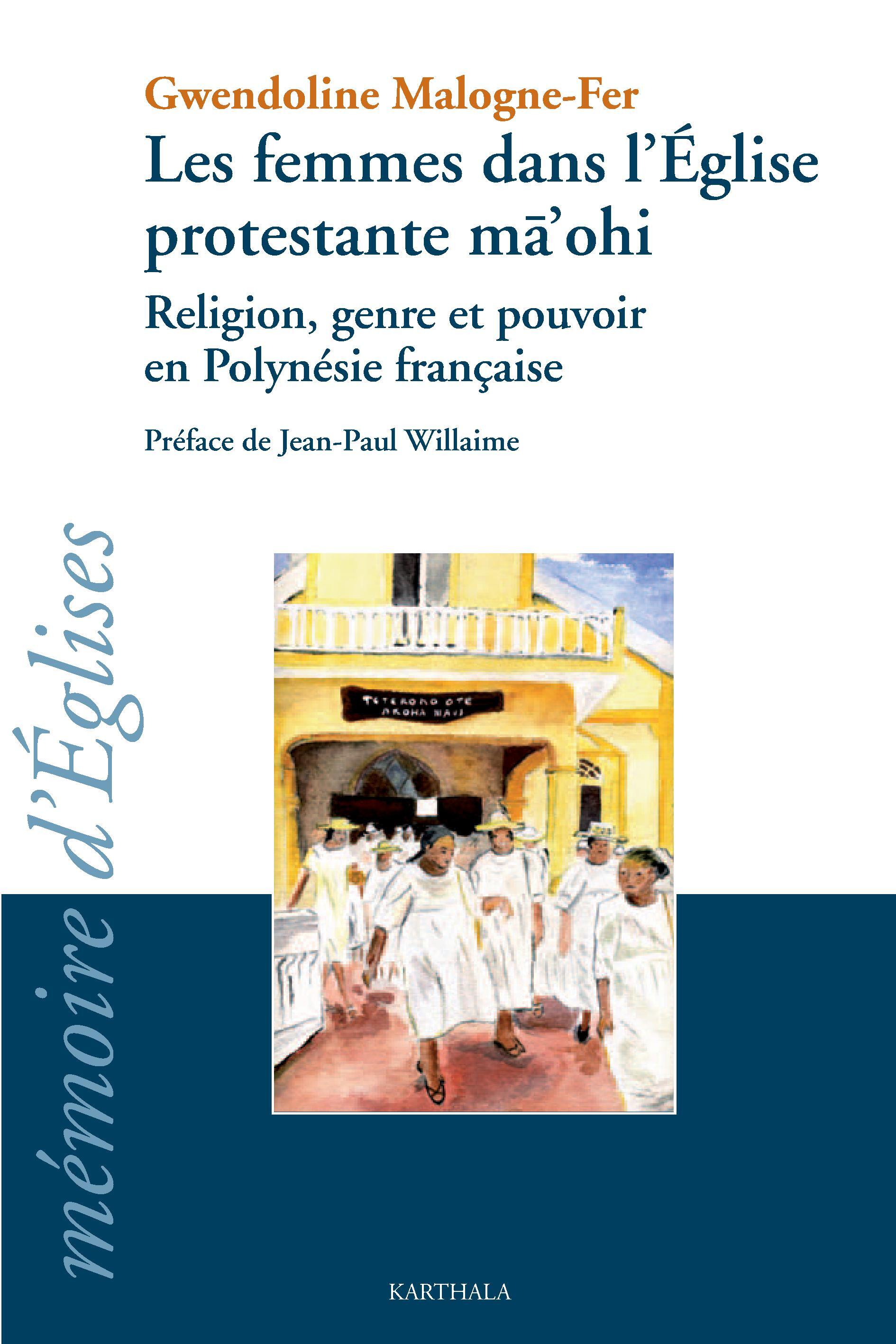 Les femmes dans l'Église protestante ma'ohi - religion, genre et pouvoir en Polynésie française