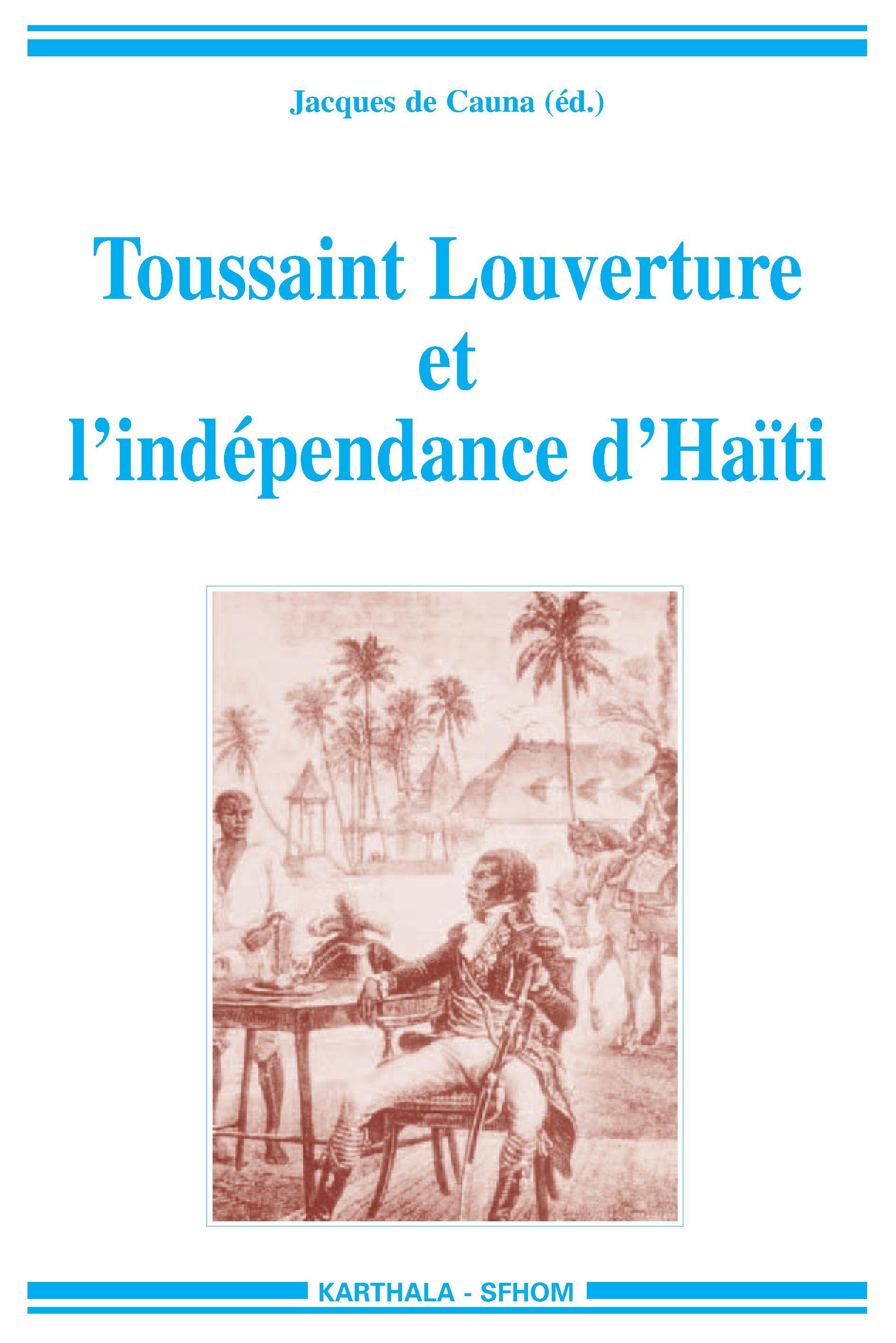 Toussaint Louverture et l'indépendance d'Haïti - témoignages pour un bicentenaire