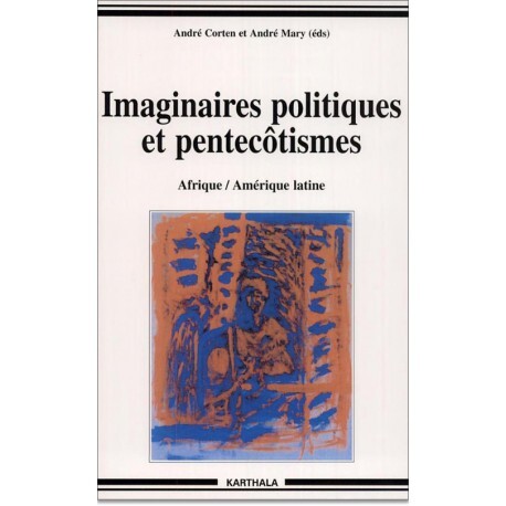 Imaginaires politiques et pentecôtismes - Afrique-Amérique latine