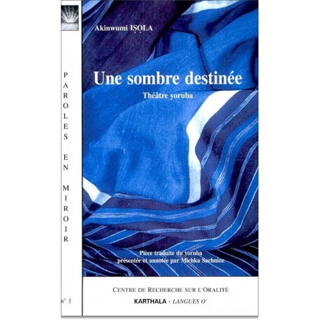 Une sombre destinée - théâtre yoruba