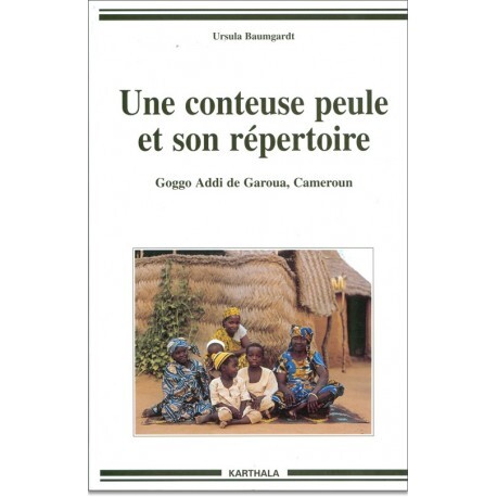 Une conteuse peule et son répertoire - Goggo Addi de Garoua, Cameroun