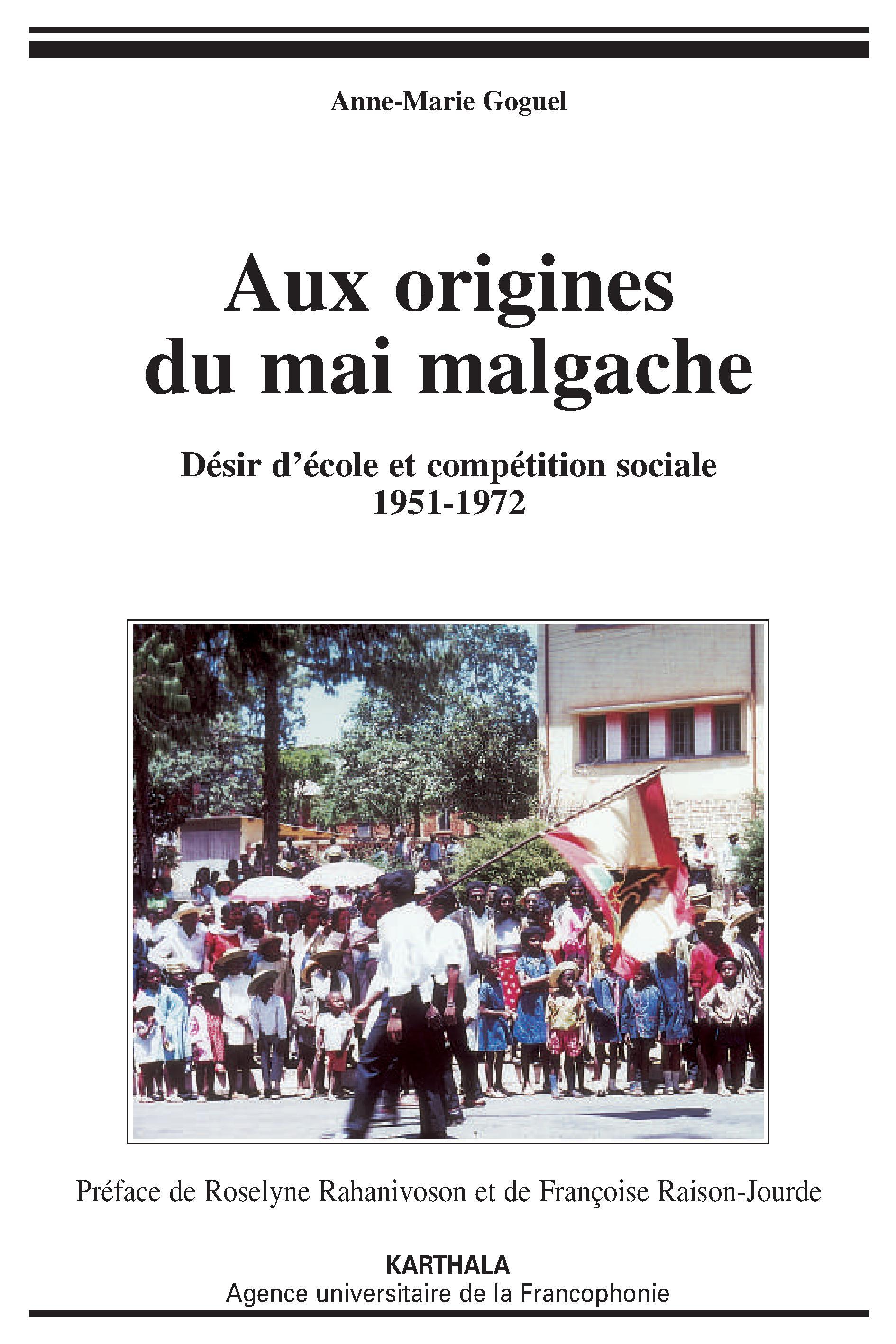 Aux origines du mai malgache - désirs d'école et compétition sociale, 1951-1972