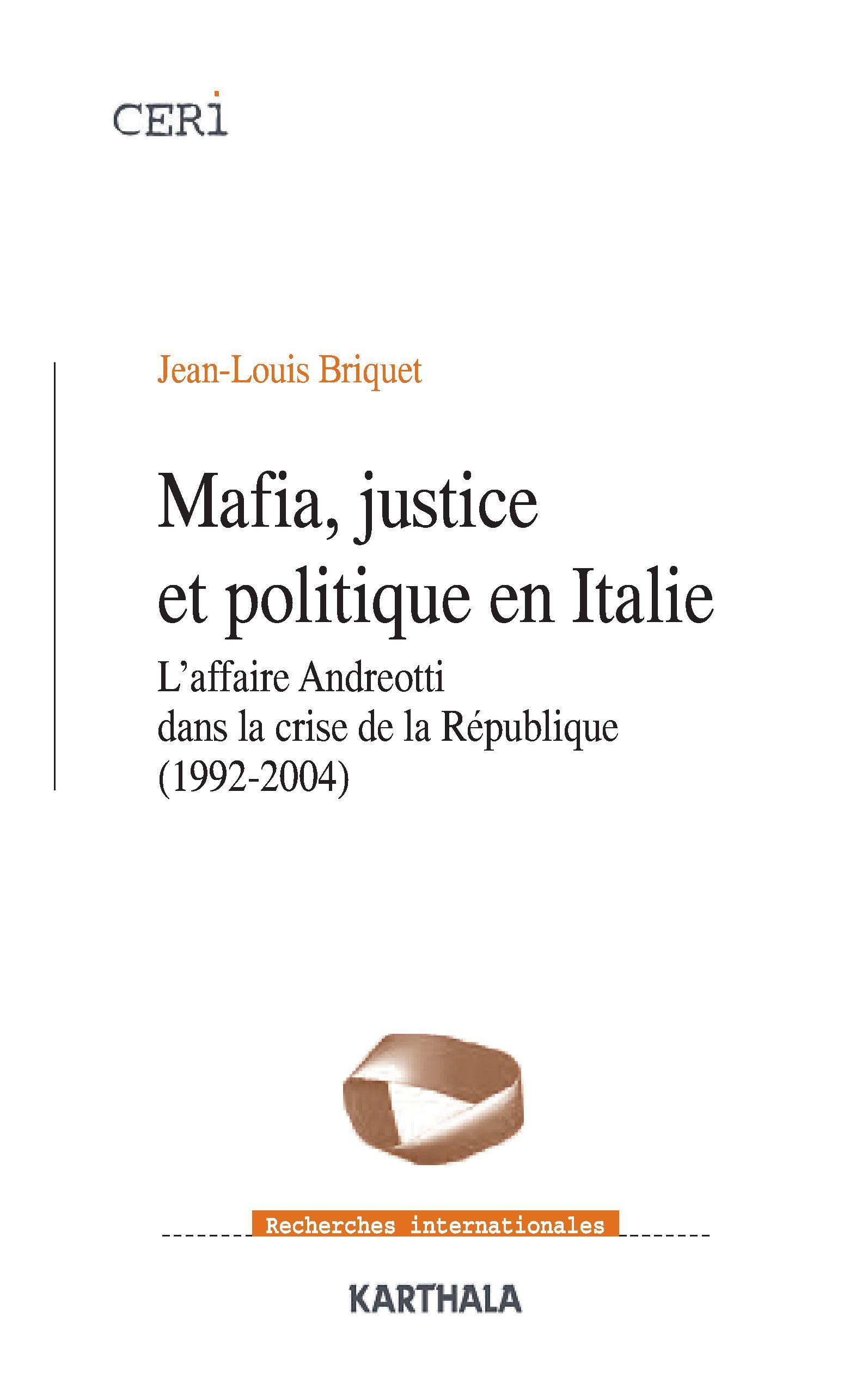 Mafia, justice et politique en Italie - l'affaire Andreotti dans la crise de la République, 1992-2004