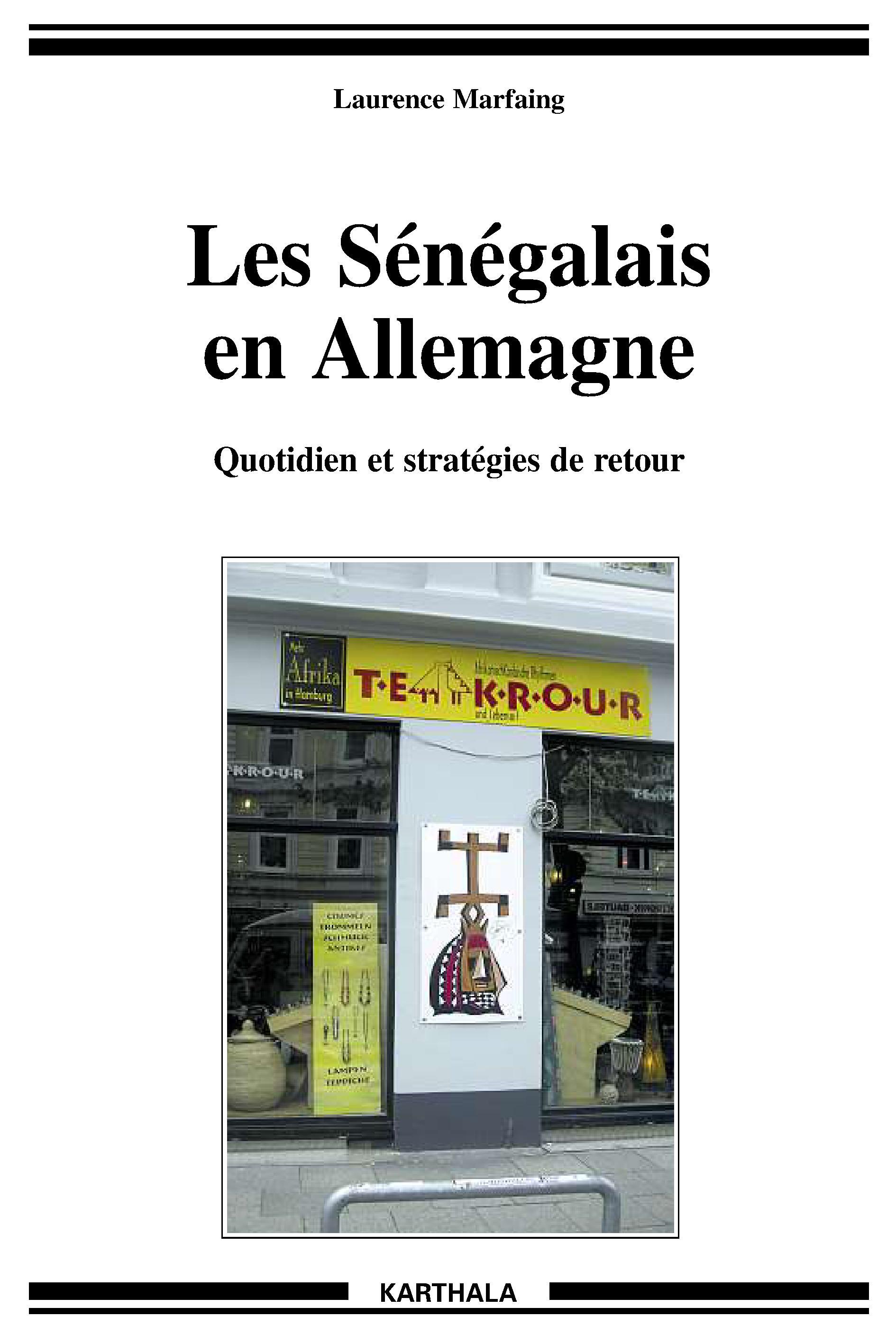 Les Sénégalais en Allemagne - quotidien et stratégies de retour