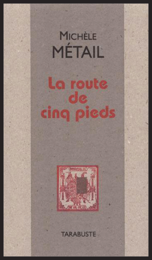 LA ROUTE DE CINQ PIEDS - Michèle Métail