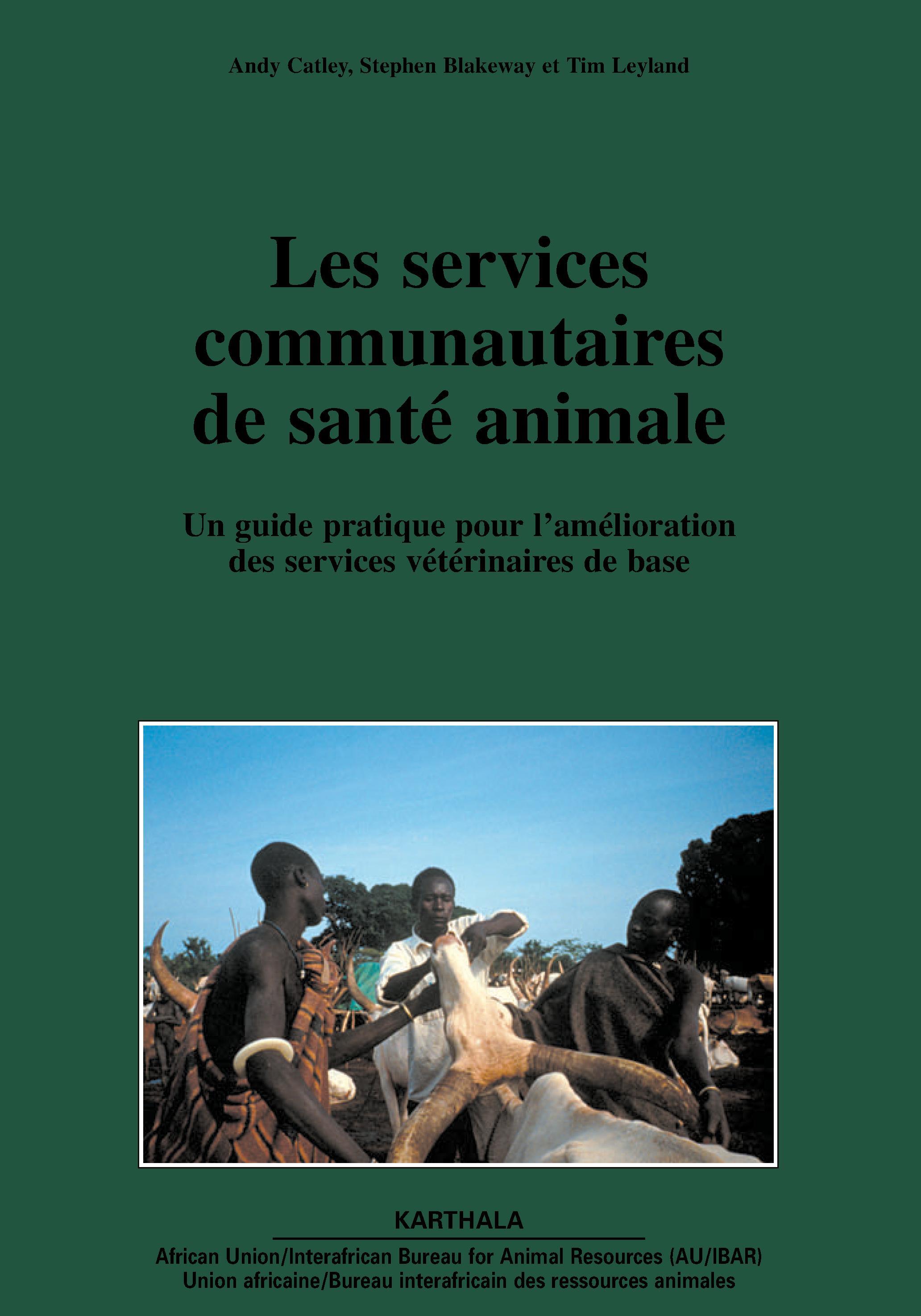 Les services communautaires de santé animale - un guide pratique pour l'amélioration des services vétérinaires de base