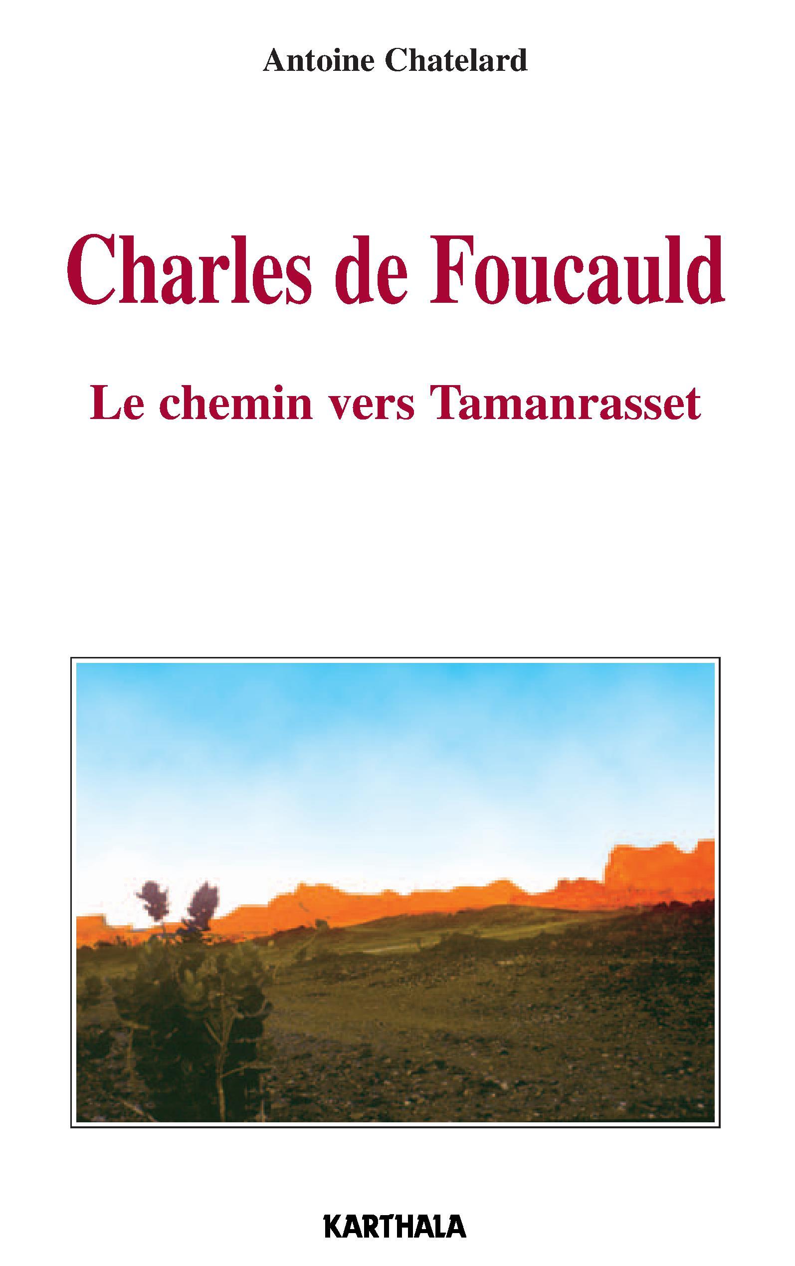 Charles de Foucauld - le chemin vers Tamanrasset