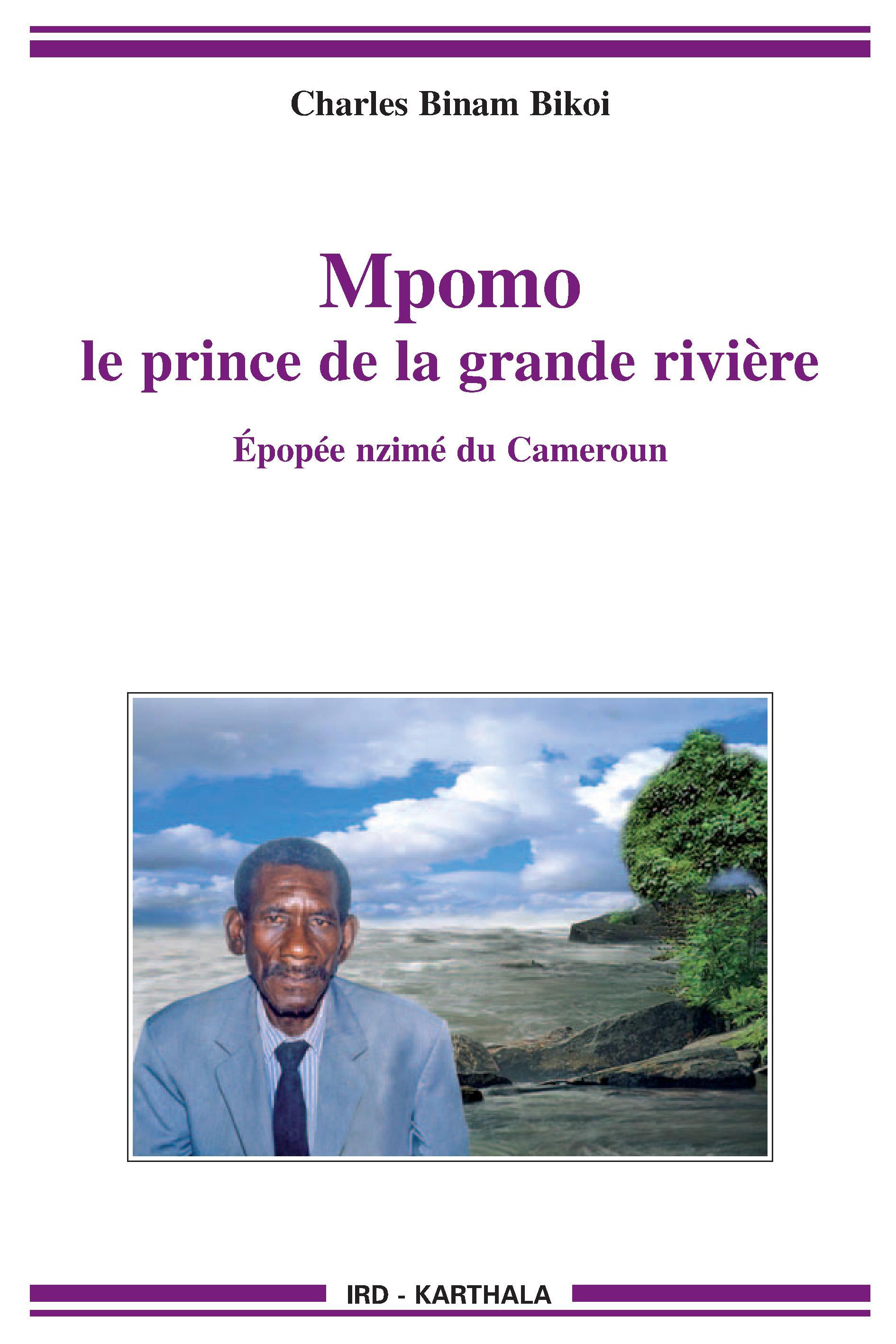 Mpomo, le prince de la grande rivière - épopée nzimé du Cameroun recueillie auprès de Daniel Minkang