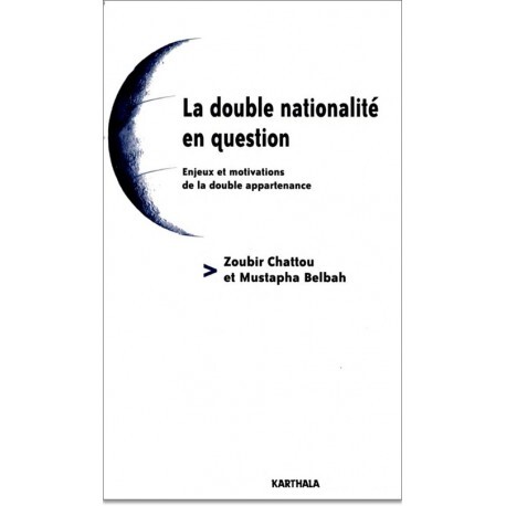 La double nationalité en question - enjeux et motivations de la double appartenance