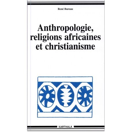 Anthropologie, religions africaines et christianisme