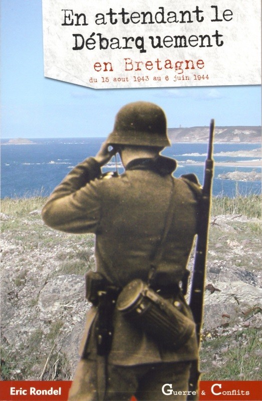 En attendant le débarquement en Bretagne - du 15 août 1943 au 6 juin 1944