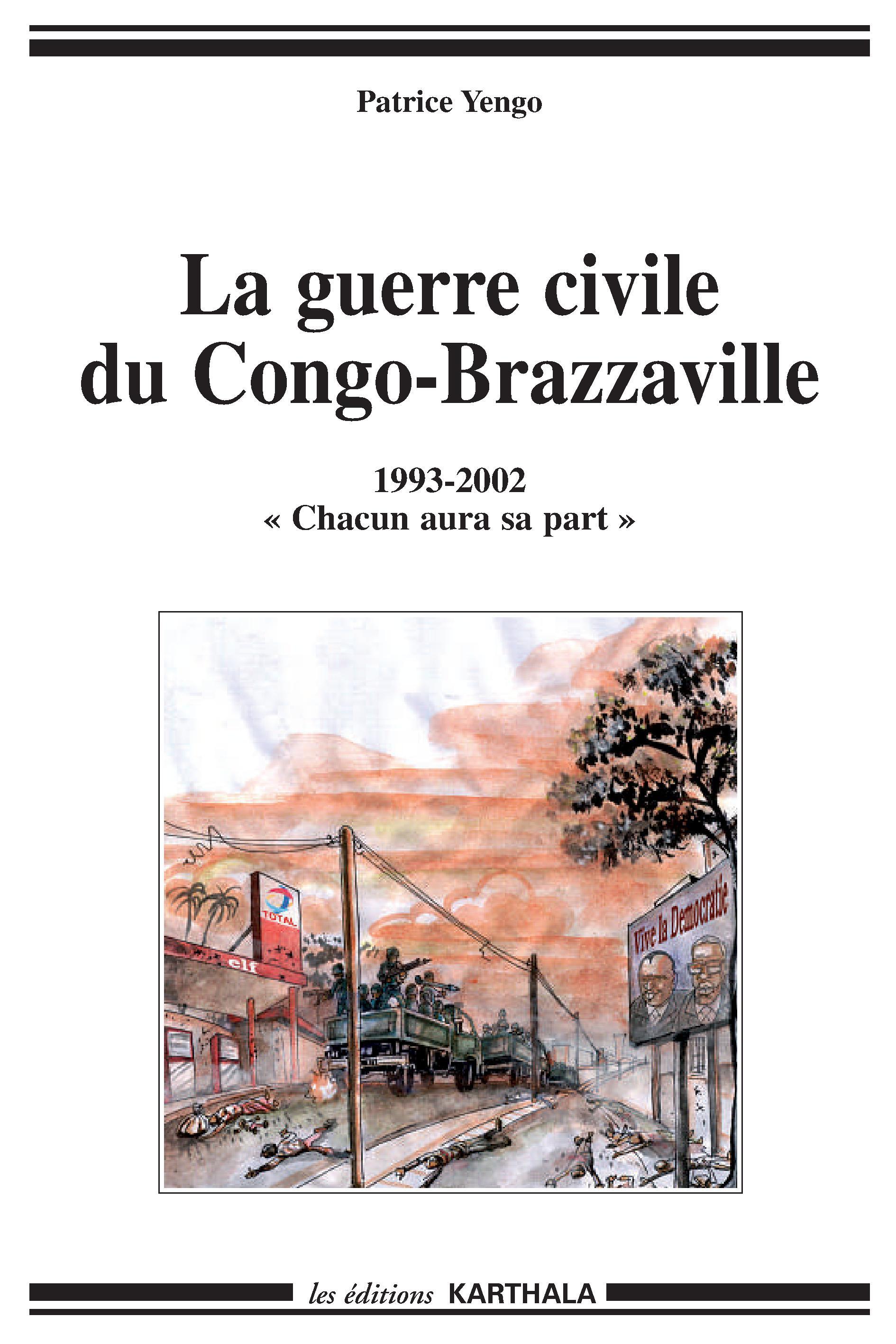 La guerre civile du Congo-Brazzaville, 1993-2002 - chacun aura sa part