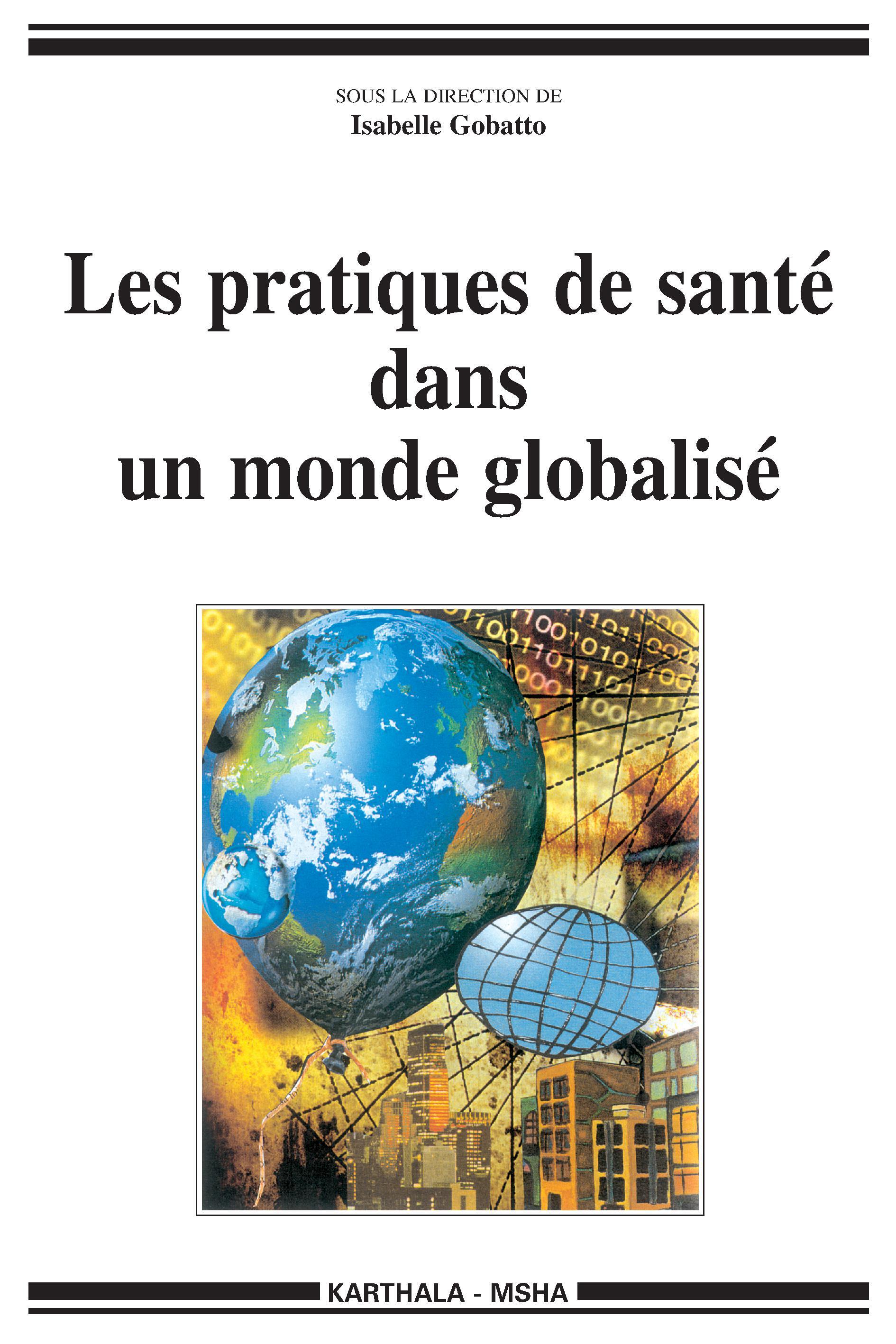 Les pratiques de santé dans un monde globalisé - circulation des modèles et expériences locales dans les Afriques contemporaines