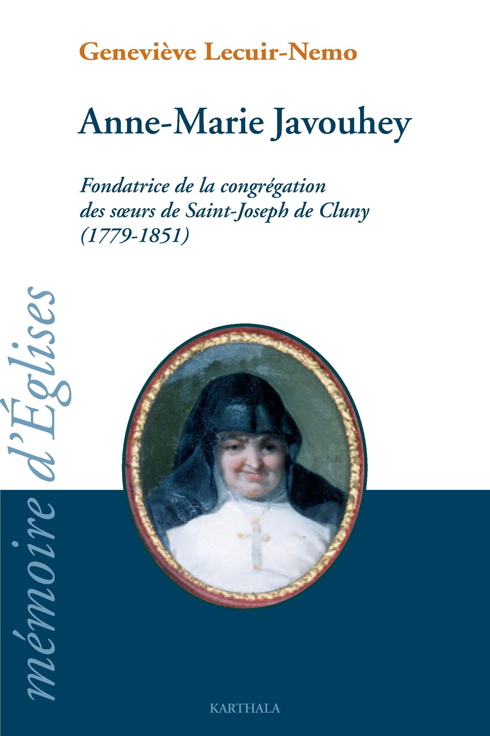 Anne-Marie Javouhey - fondatrice de la Congrégation des Soeurs de Saint-Joseph de Cluny