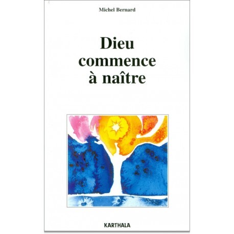 Dieu commence à naître - essai