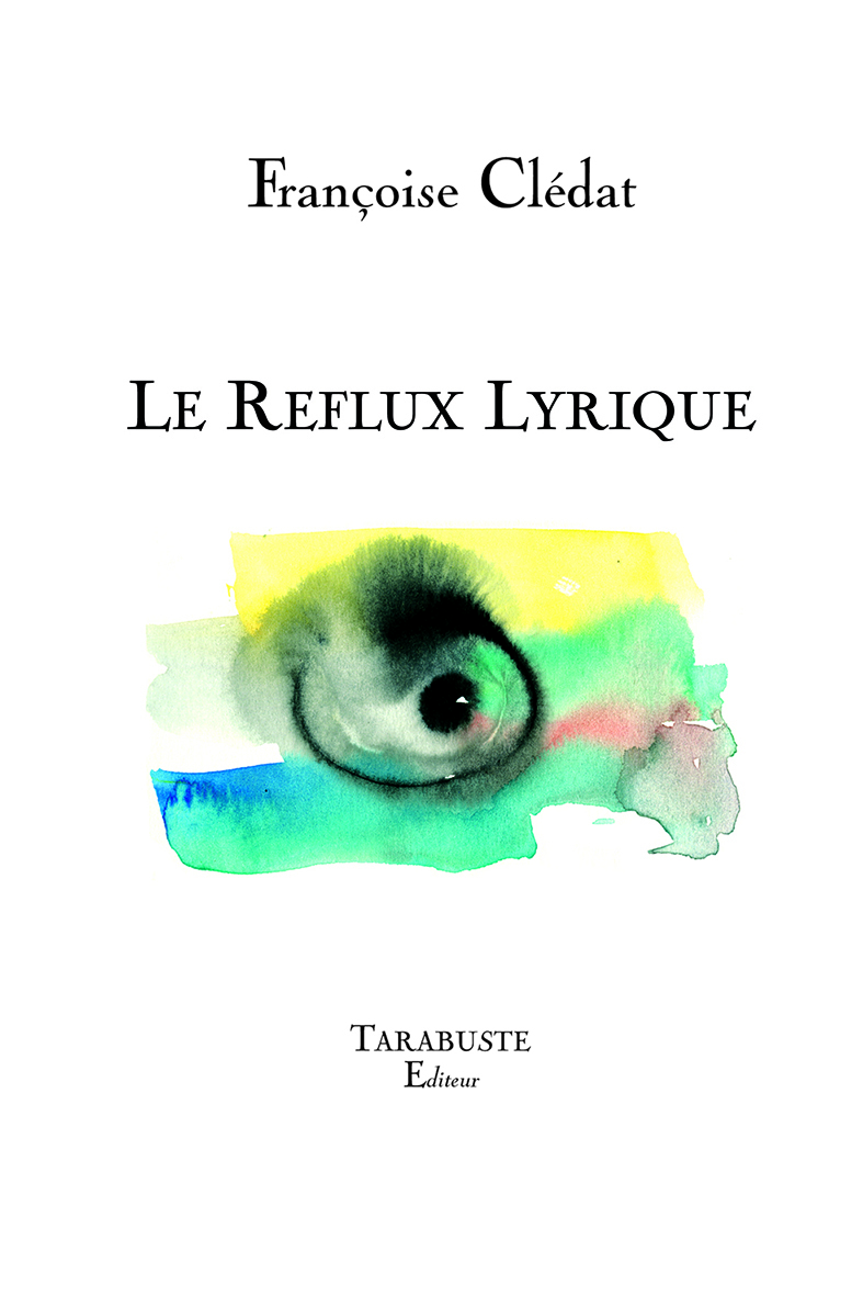 LE REFLUX LYRIQUE - Françoise Clédat
