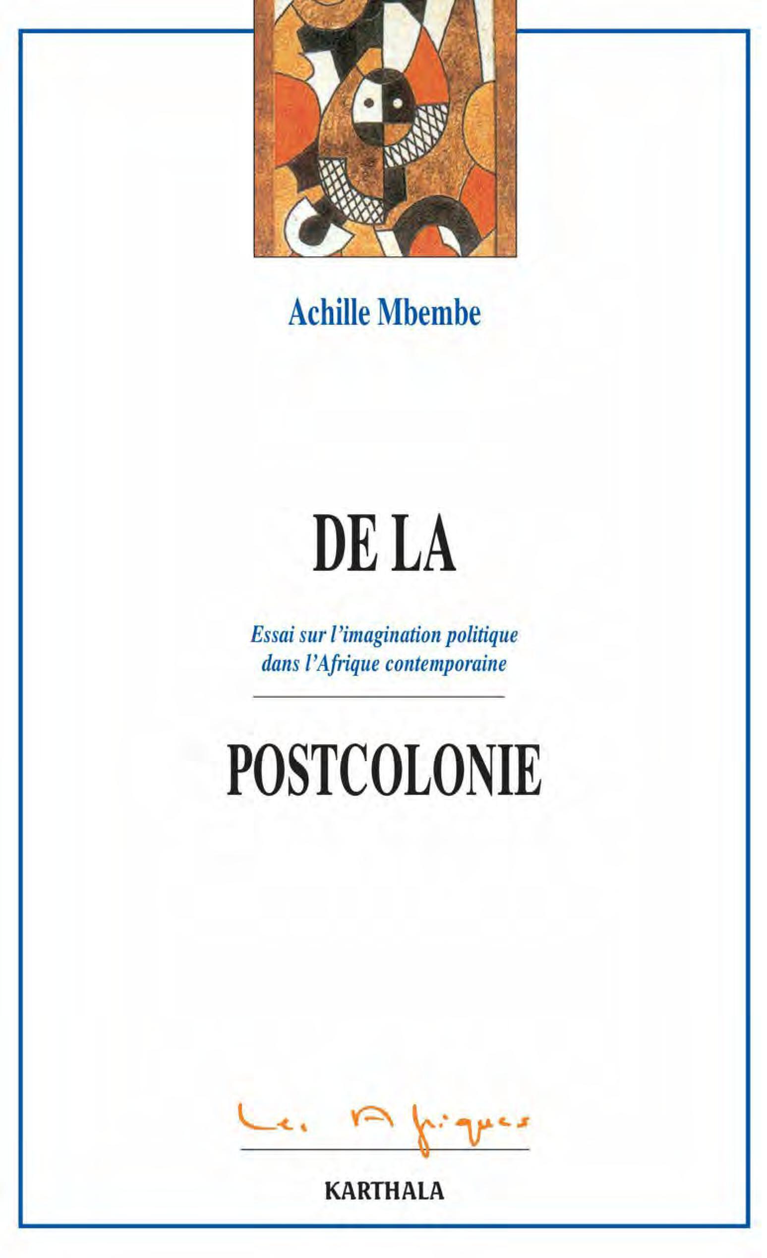 De la postcolonie - essai sur l'imagination politique dans l'Afrique contemporaine