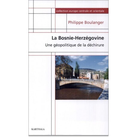 La Bosnie-Herzégovine - une géopolitique de la déchirure
