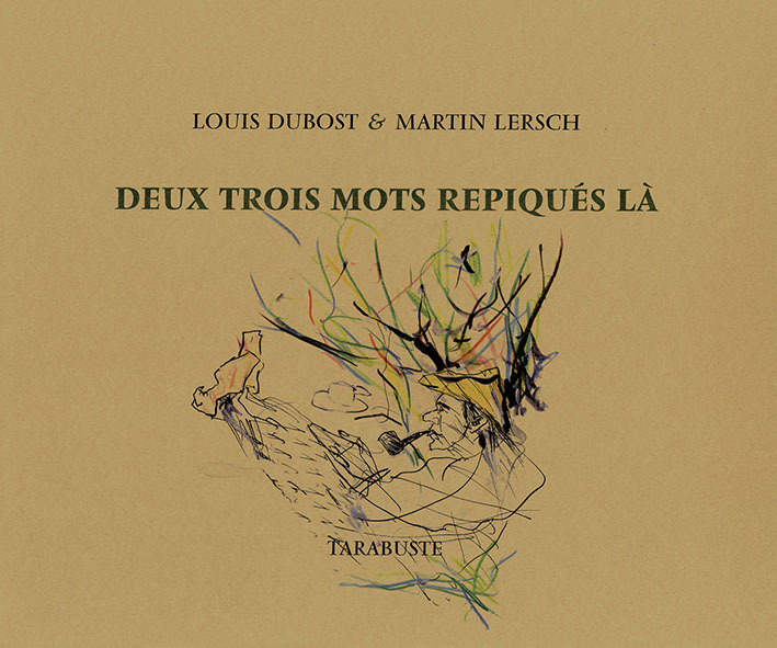 DEUX TROIS MOTS REPIQUES LA - Louis Dubost / Martin Lersch
