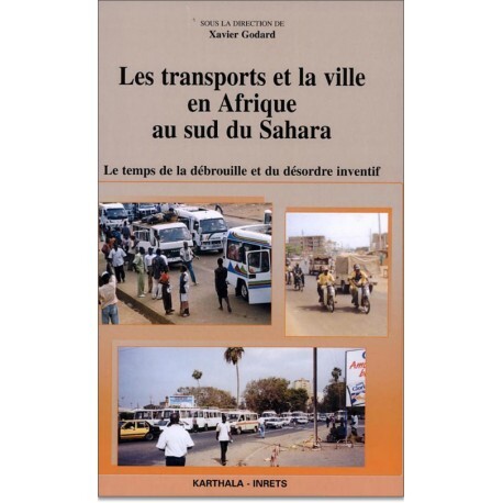 Les transports et la ville en Afrique au sud du Sahara - le temps de la débrouille et du désordre inventif