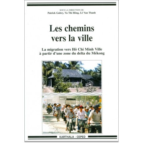 Les chemins vers la ville - la migration vers Hô Chi Minh Ville à partir d'une zone du delta du Mékong