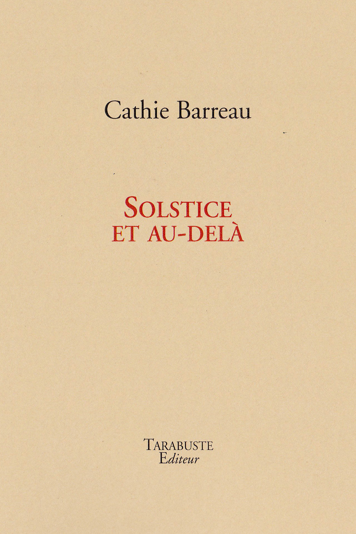 SOLSTICE ET AU-DELA - Cathie Barreau