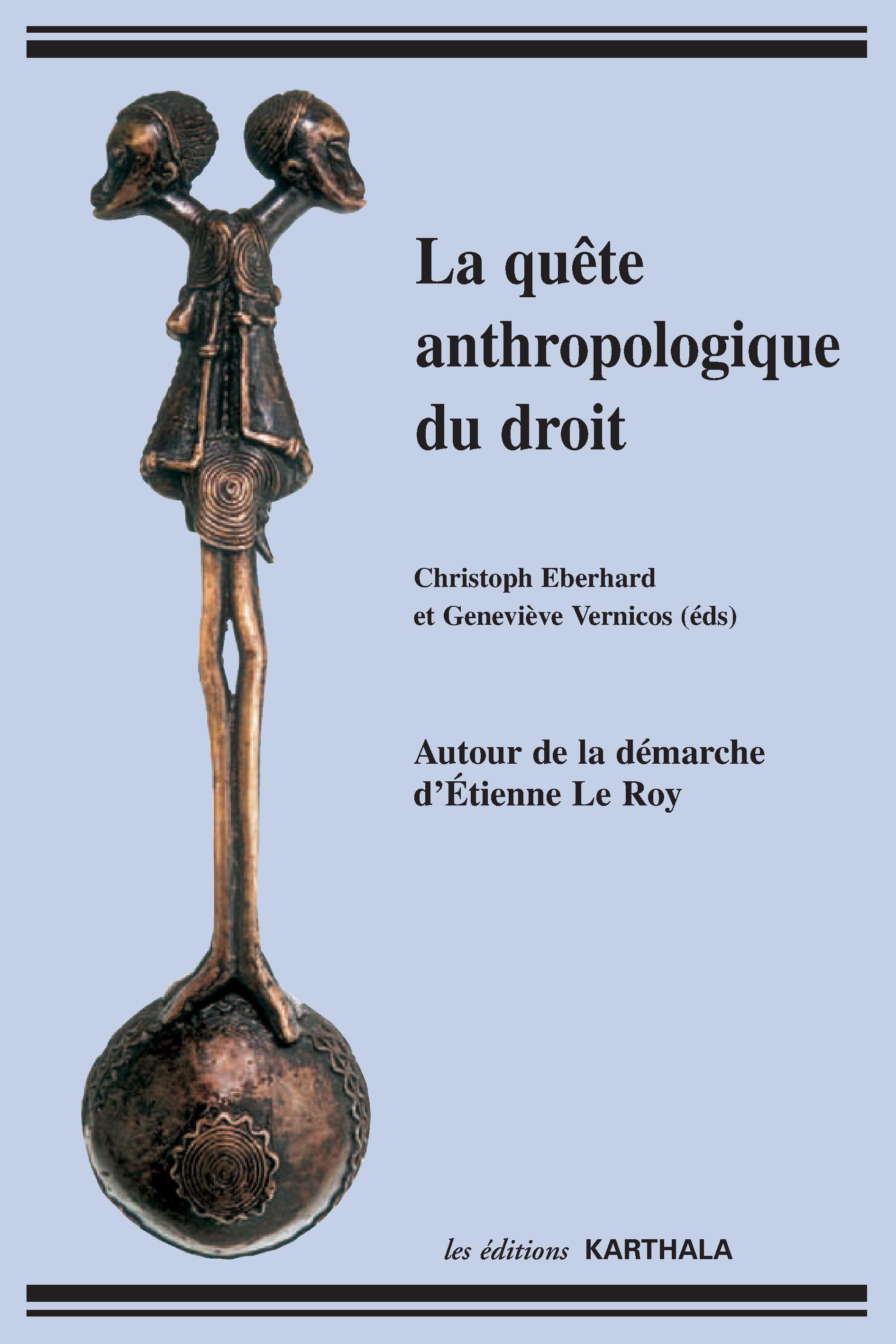 La quête anthropologique du droit - autour de la démarche d'Étienne Le Roy