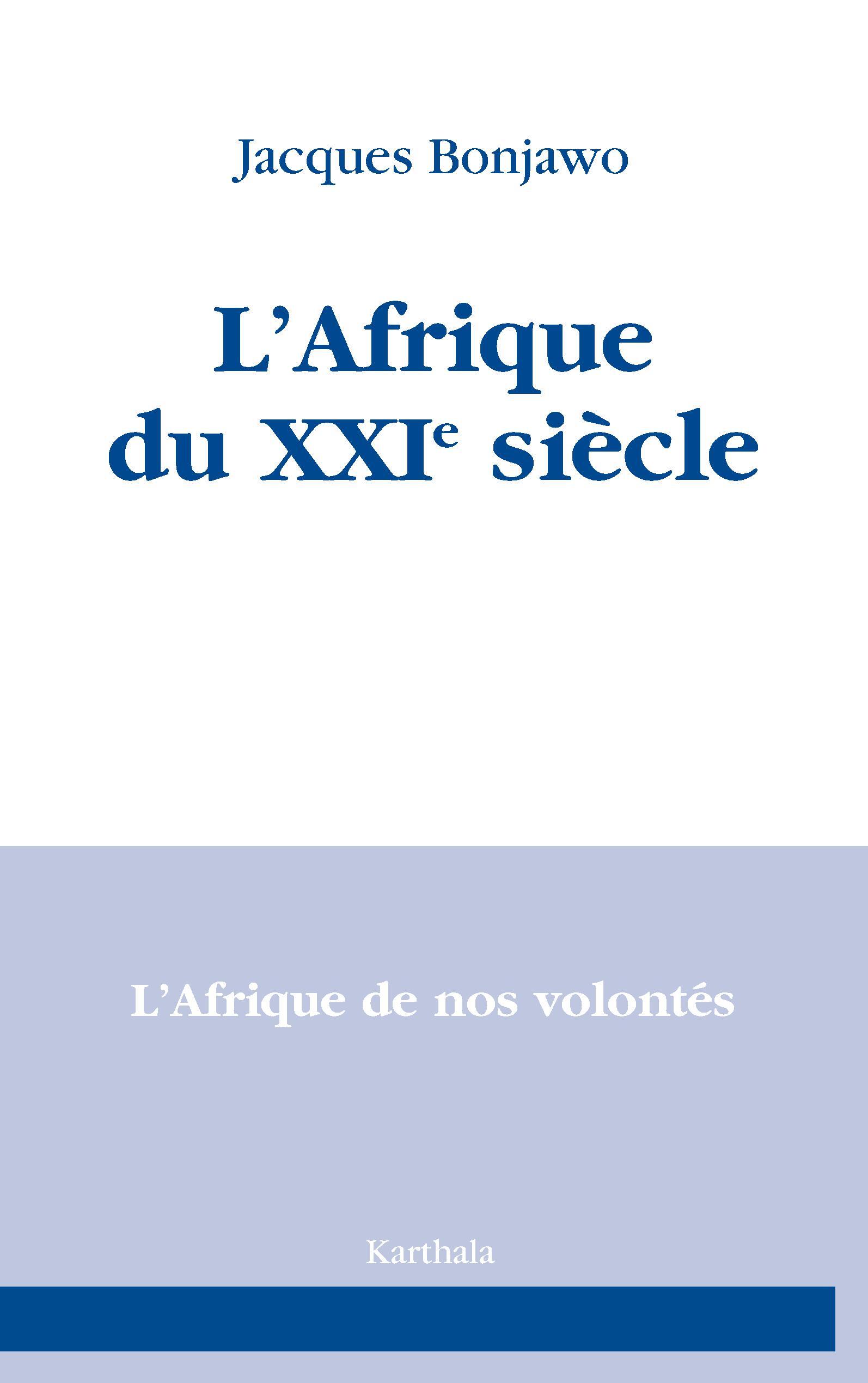 L'Afrique du XXIe siècle - l'Afrique de nos volontés