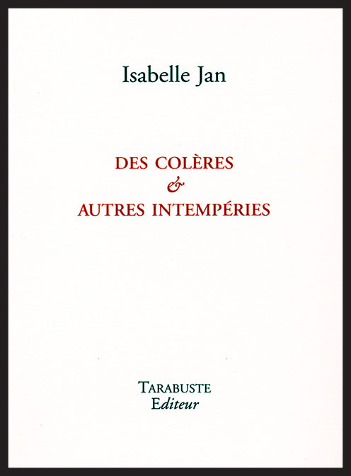 DES COLERES & AUTRES INTEMPERIES - Isabelle Jan