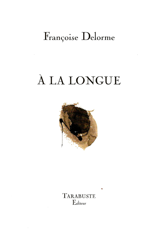 A LA LONGUE - Françoise Delorme