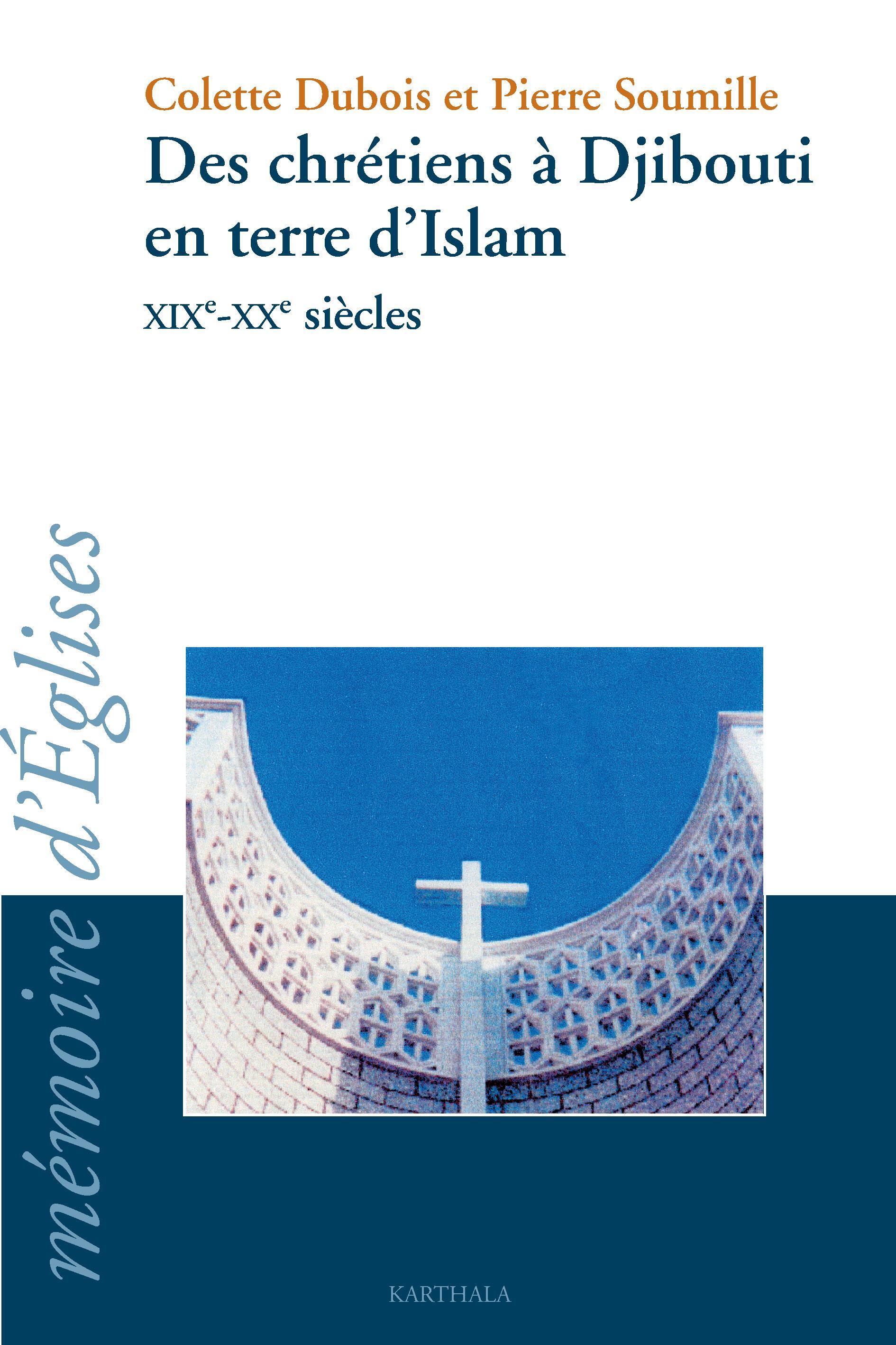 Des chrétiens à Djibouti en terre d'islam - XIXe-XXe siècles