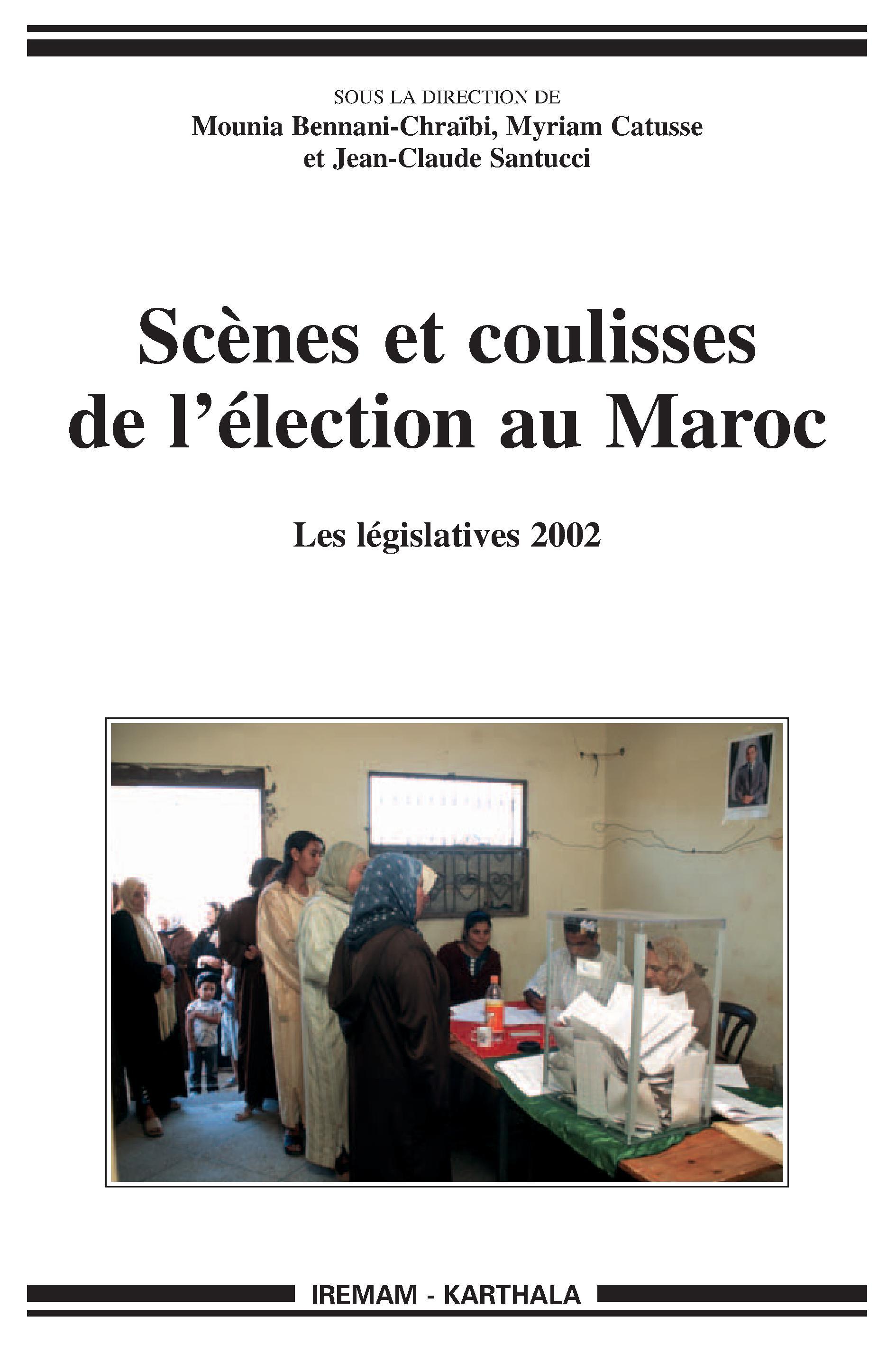 Scènes et coulisses de l'élection au Maroc - les législatives 2002