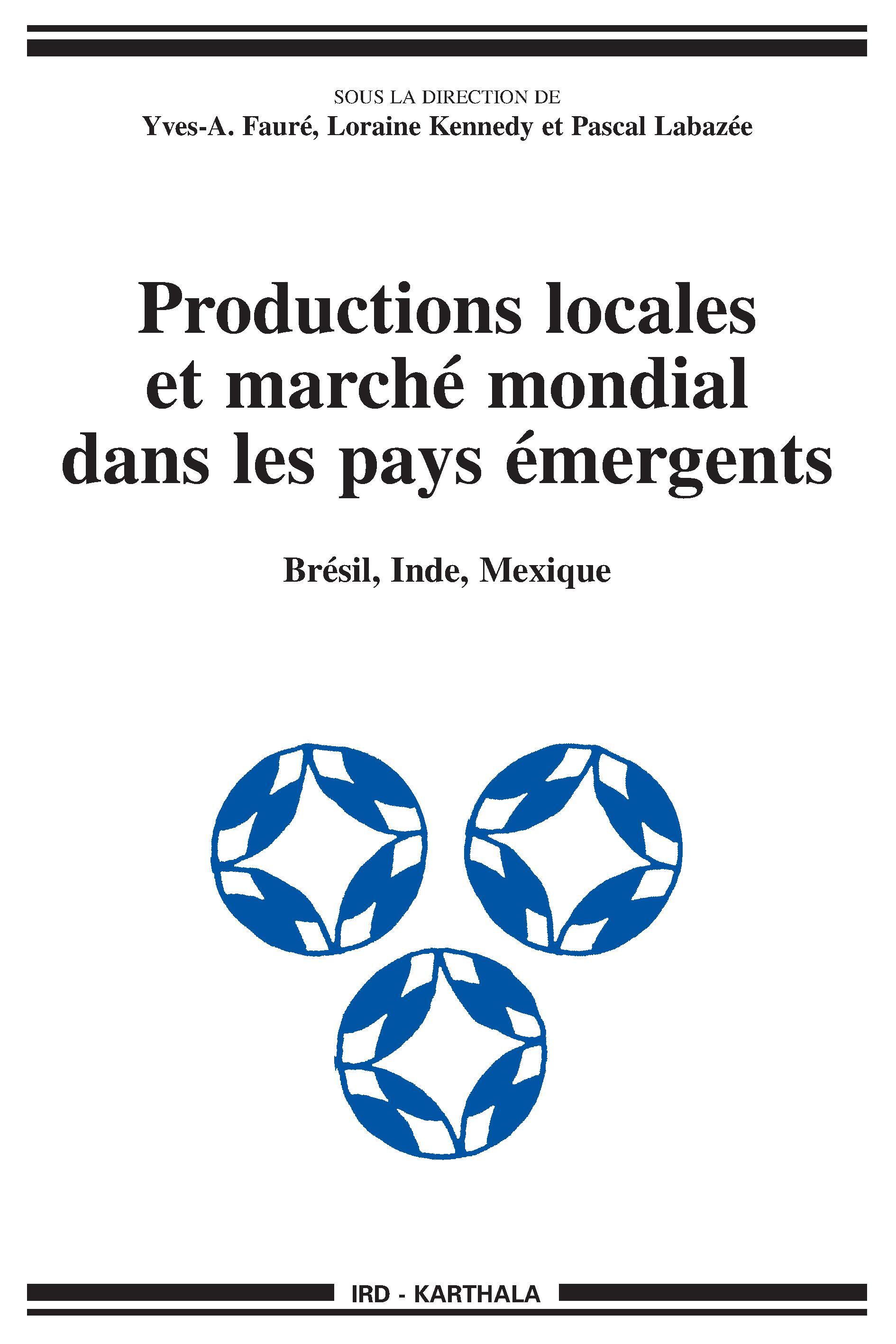Productions locales et marché mondial dans les pays émergents - Brésil, Inde, Mexique